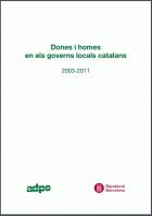 Dones i homes en els governs locals i catalans 2003-2011 /